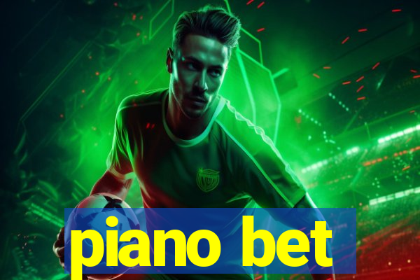 piano bet